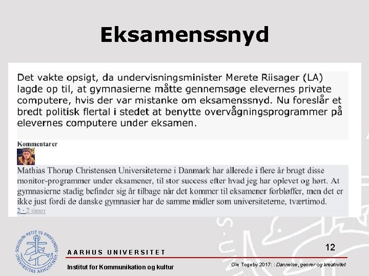 Eksamenssnyd AARHUS UNIVERSITET Institut for Kommunikation og kultur 12 Ole Togeby 2017: : Dannelse,