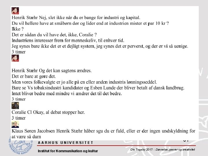 AARHUS UNIVERSITET Institut for Kommunikation og kultur 31 Ole Togeby 2017: : Dannelse, genrer