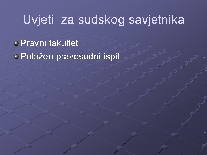 Uvjeti za sudskog savjetnika Pravni fakultet Položen pravosudni ispit 