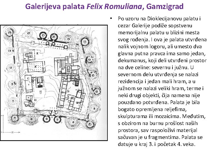 Galerijeva palata Felix Romuliana, Gamzigrad • Po uzoru na Dioklecijanovu palatu i cezar Galerije