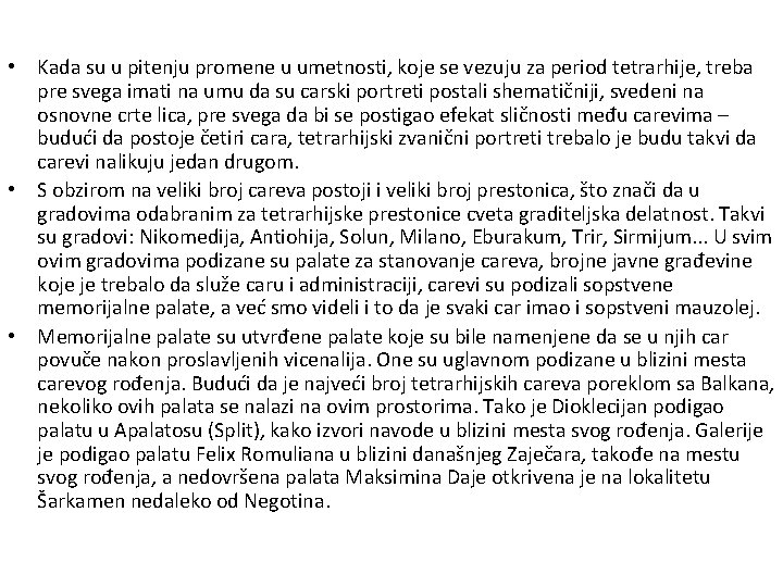  • Kada su u pitenju promene u umetnosti, koje se vezuju za period