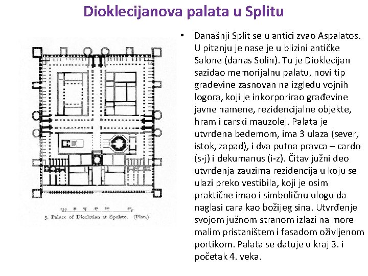 Dioklecijanova palata u Splitu • Današnji Split se u antici zvao Aspalatos. U pitanju