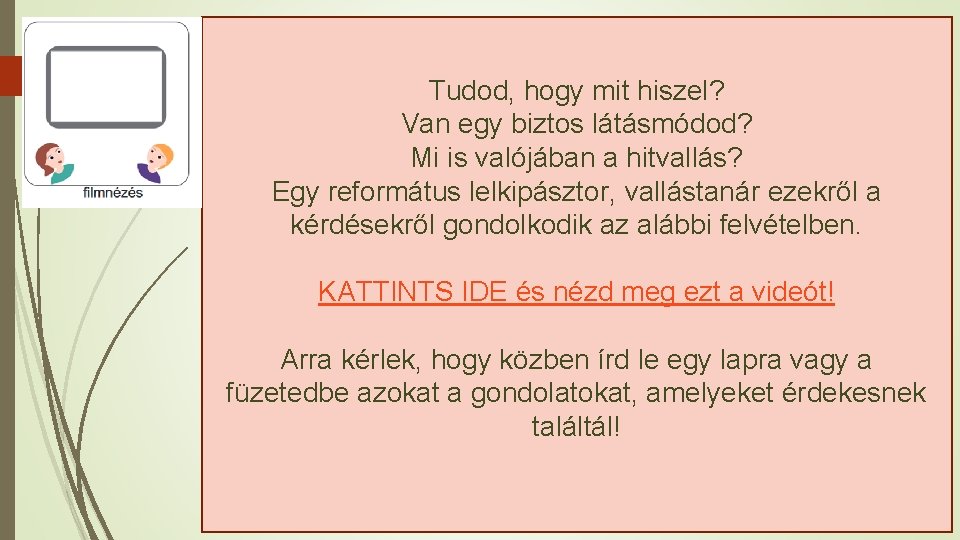 Tudod, hogy mit hiszel? Van egy biztos látásmódod? Mi is valójában a hitvallás? Egy