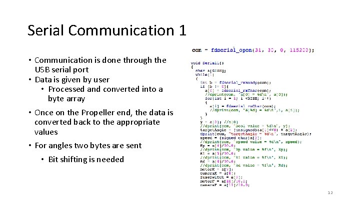 Serial Communication 1 • Communication is done through the USB serial port • Data