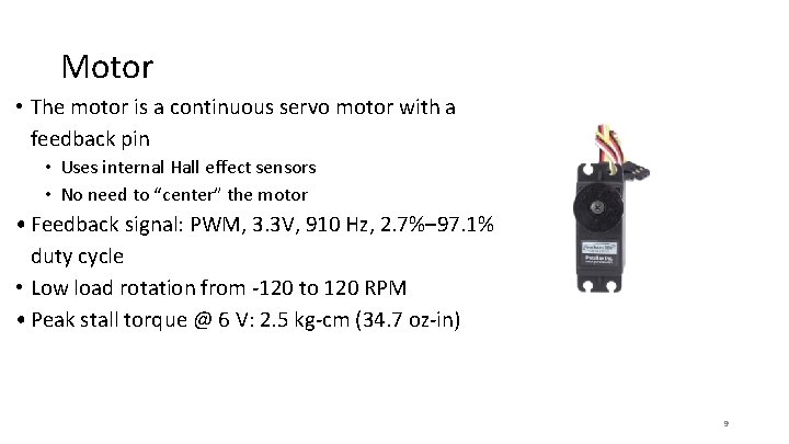Motor • The motor is a continuous servo motor with a feedback pin •