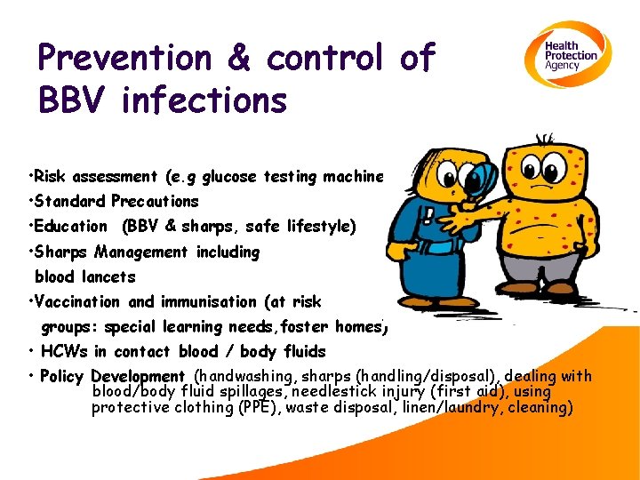 Prevention & control of BBV infections • Risk assessment (e. g glucose testing machines)