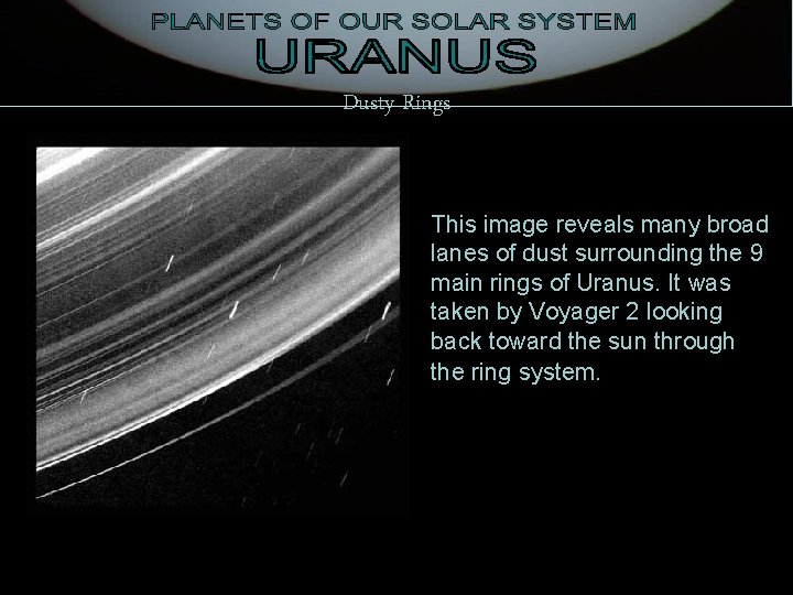 Dusty Rings This image reveals many broad lanes of dust surrounding the 9 main