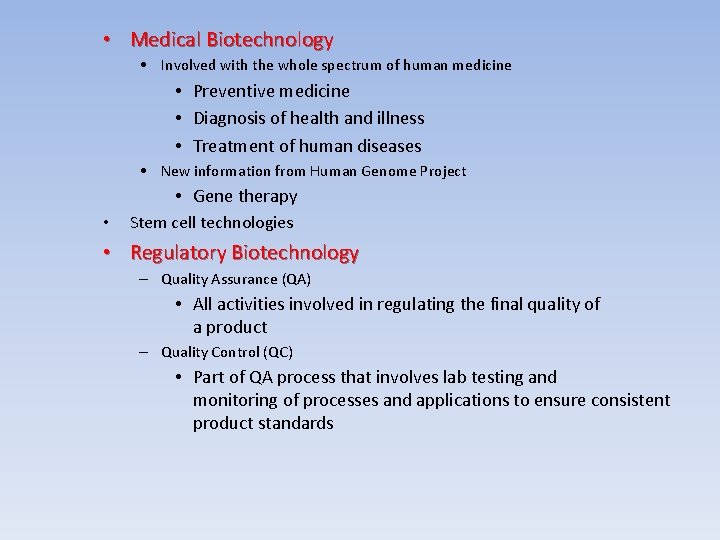  • Medical Biotechnology • Involved with the whole spectrum of human medicine •