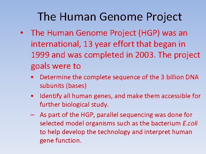 The Human Genome Project • The Human Genome Project (HGP) was an international, 13