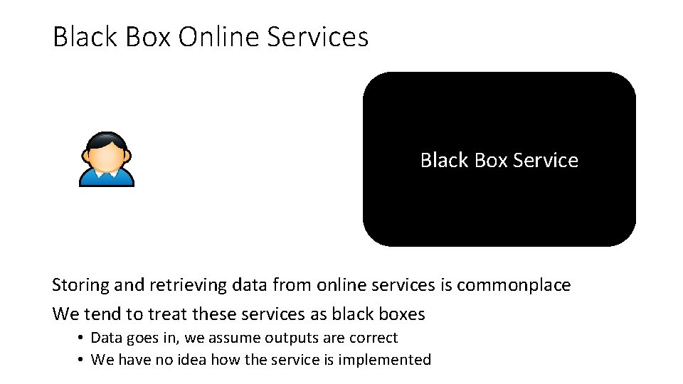 Black Box Online Services Black Box Service Storing and retrieving data from online services