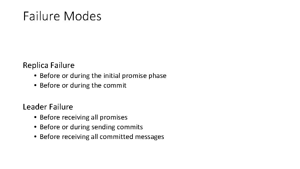 Failure Modes Replica Failure • Before or during the initial promise phase • Before
