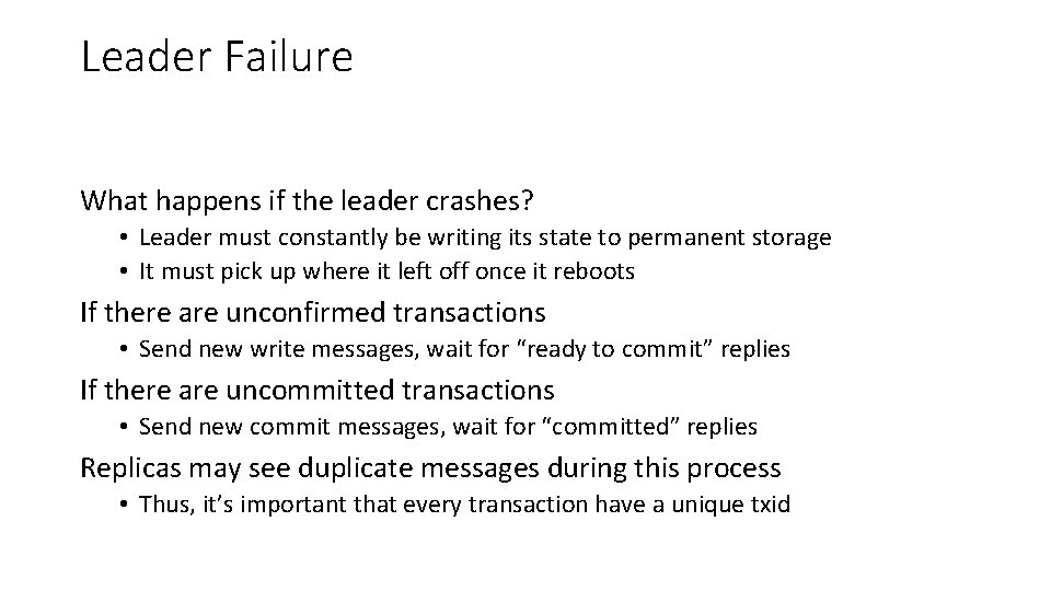 Leader Failure What happens if the leader crashes? • Leader must constantly be writing