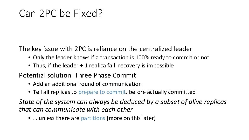 Can 2 PC be Fixed? The key issue with 2 PC is reliance on