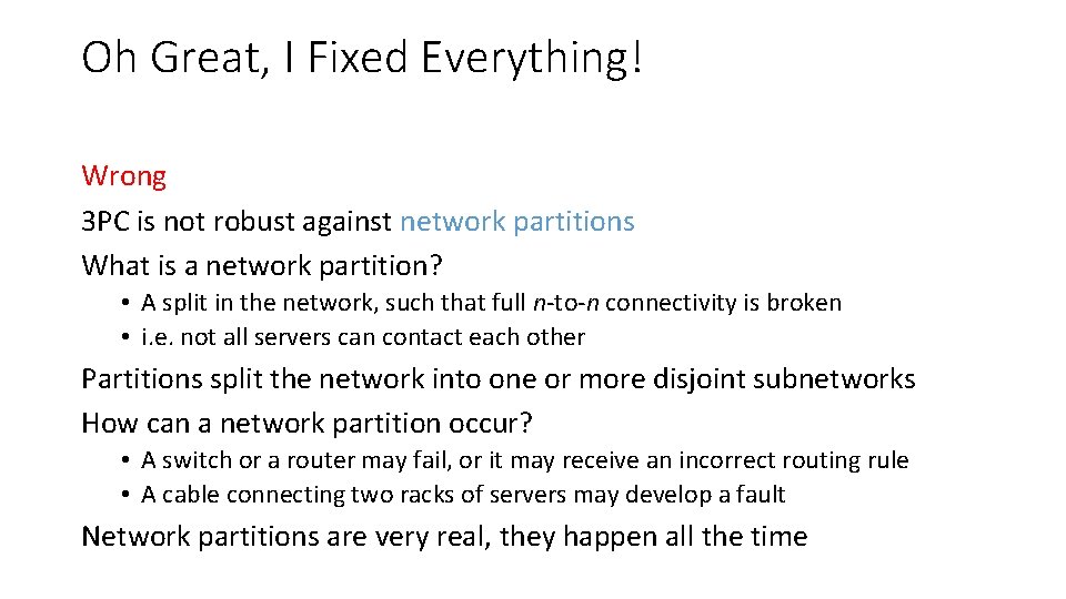 Oh Great, I Fixed Everything! Wrong 3 PC is not robust against network partitions
