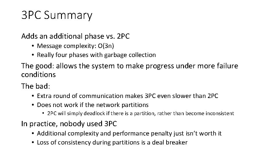 3 PC Summary Adds an additional phase vs. 2 PC • Message complexity: O(3