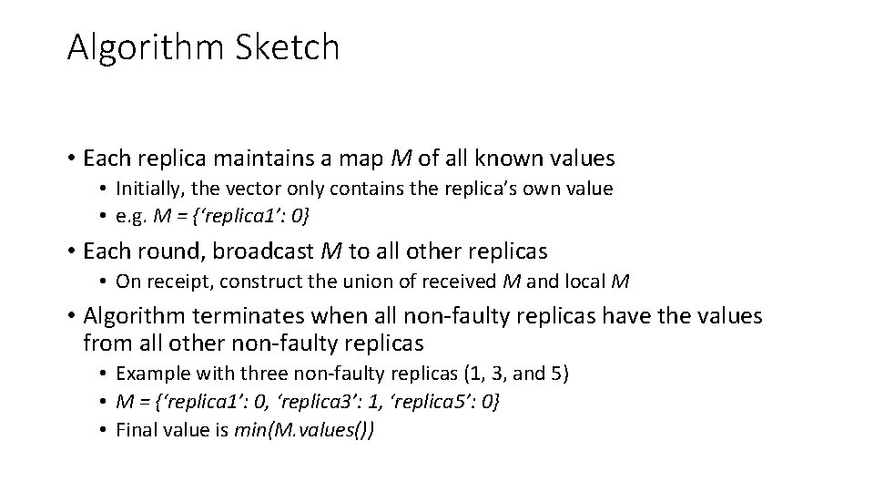 Algorithm Sketch • Each replica maintains a map M of all known values •