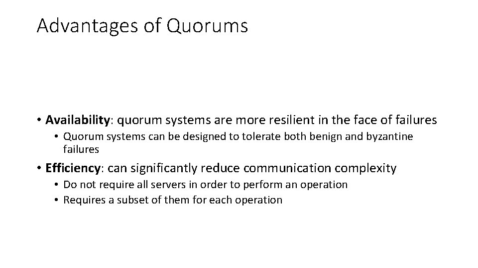 Advantages of Quorums • Availability: quorum systems are more resilient in the face of