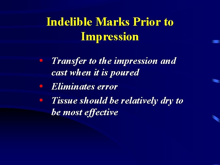 Indelible Marks Prior to Impression Transfer to the impression and cast when it is