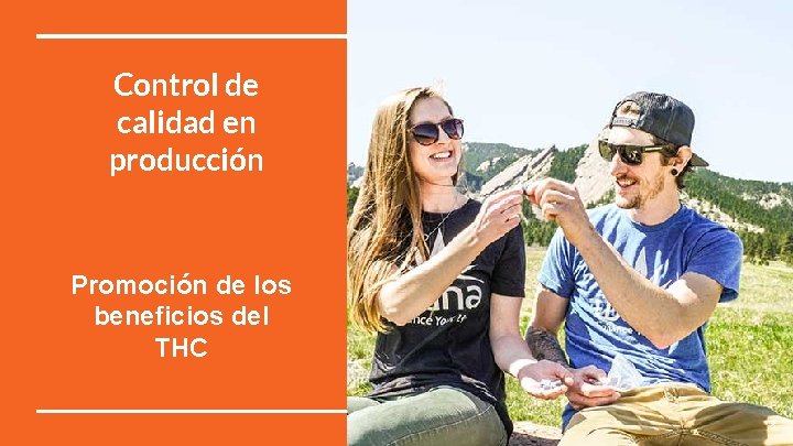 Control de calidad en producción Promoción de los beneficios del THC 8 