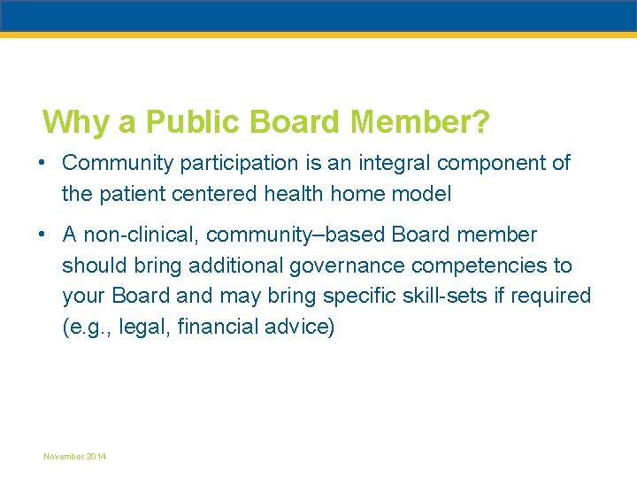 Why a Public Board Member? • Community participation is an integral component of the