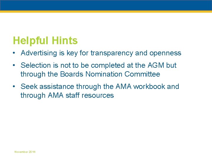 Helpful Hints • Advertising is key for transparency and openness • Selection is not