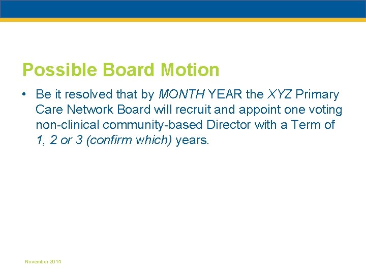 Possible Board Motion • Be it resolved that by MONTH YEAR the XYZ Primary