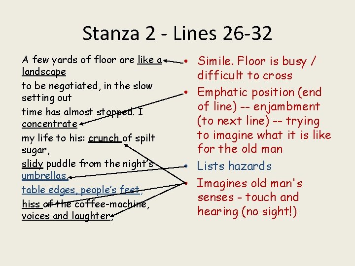 Stanza 2 - Lines 26 -32 A few yards of floor are like a