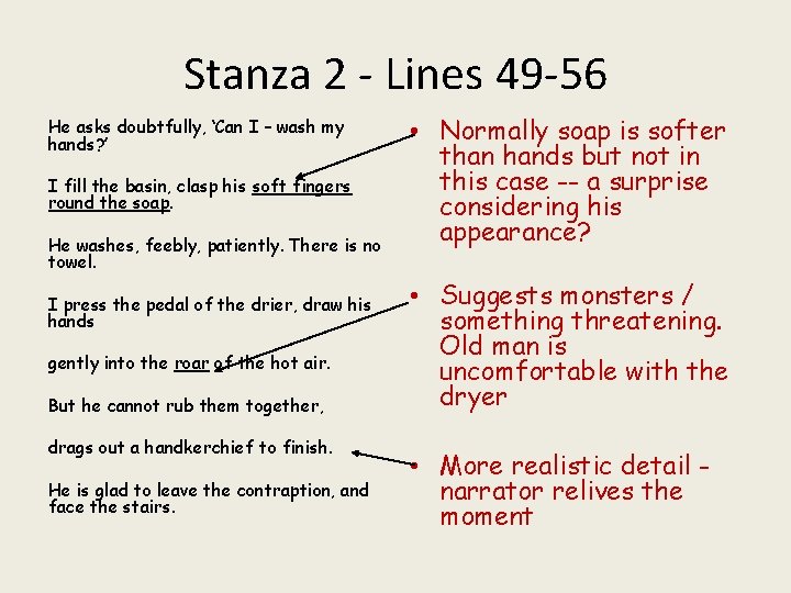 Stanza 2 - Lines 49 -56 He asks doubtfully, ‘Can I – wash my