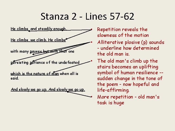 Stanza 2 - Lines 57 -62 He climbs, and steadily enough. He climbs, we