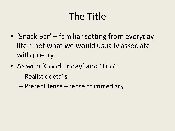 The Title • ‘Snack Bar’ – familiar setting from everyday life ~ not what