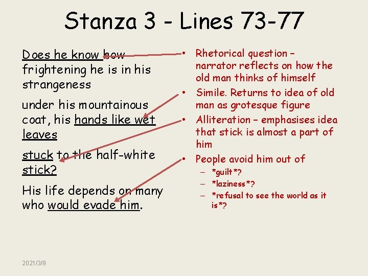 Stanza 3 - Lines 73 -77 Does he know how frightening he is in