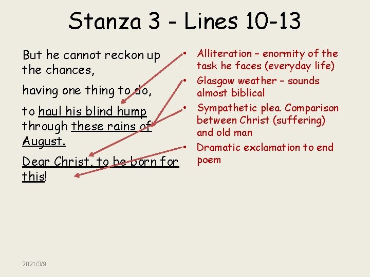 Stanza 3 - Lines 10 -13 But he cannot reckon up the chances, •