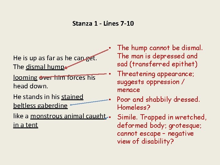 Stanza 1 - Lines 7 -10 • The hump cannot be dismal. The man