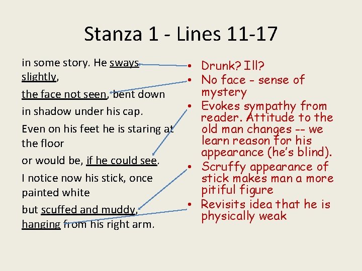 Stanza 1 - Lines 11 -17 in some story. He sways slightly, the face