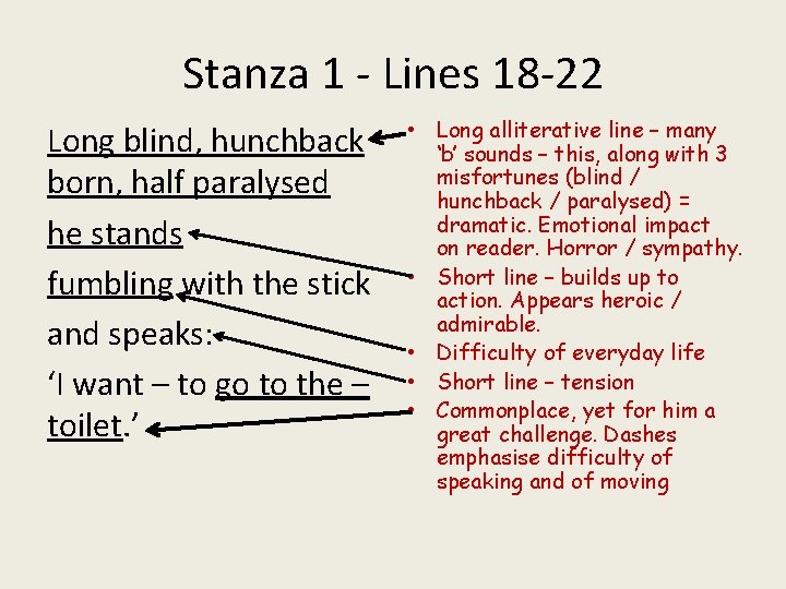 Stanza 1 - Lines 18 -22 Long blind, hunchback born, half paralysed he stands