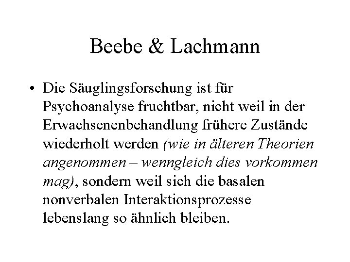 Beebe & Lachmann • Die Säuglingsforschung ist für Psychoanalyse fruchtbar, nicht weil in der