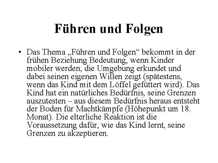 Führen und Folgen • Das Thema „Führen und Folgen“ bekommt in der frühen Beziehung