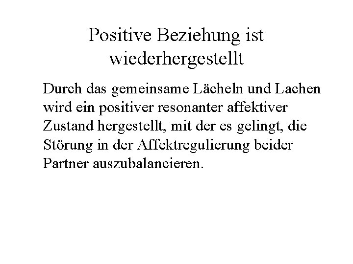 Positive Beziehung ist wiederhergestellt Durch das gemeinsame Lächeln und Lachen wird ein positiver resonanter