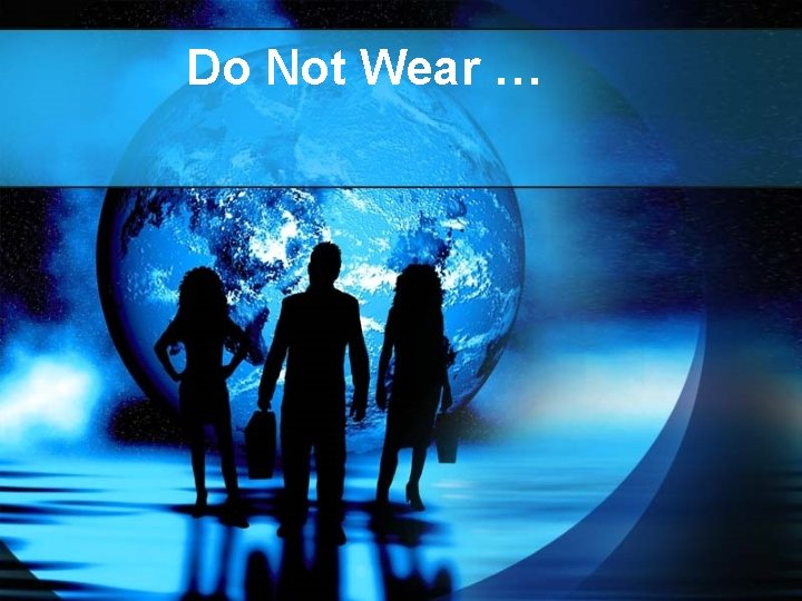 Do Not Wear … 