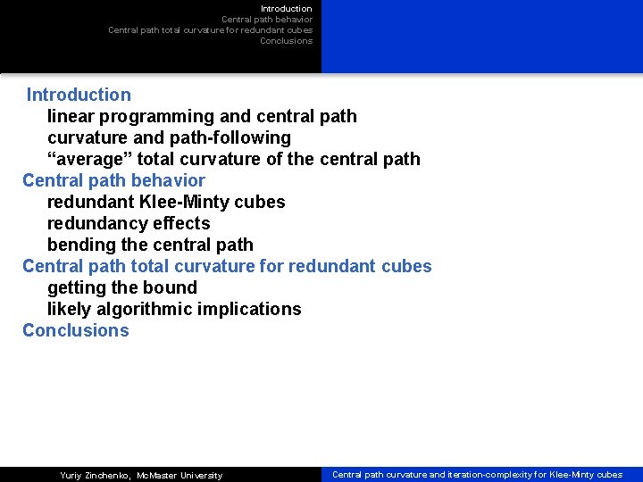 Introduction Central path behavior Central path total curvature for redundant cubes Conclusions Introduction linear