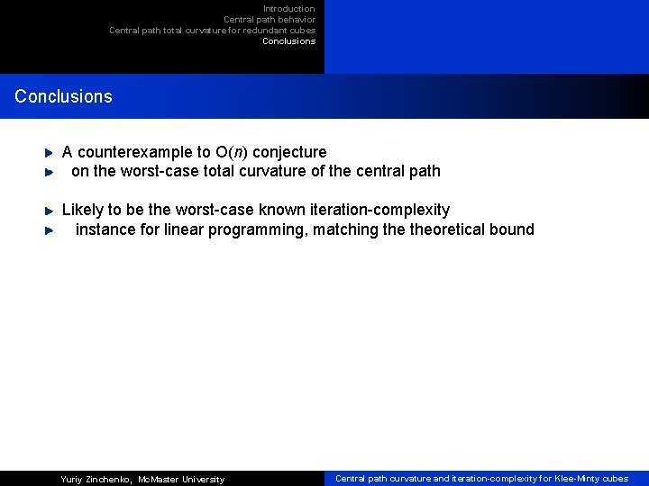 Introduction Central path behavior Central path total curvature for redundant cubes Conclusions A counterexample