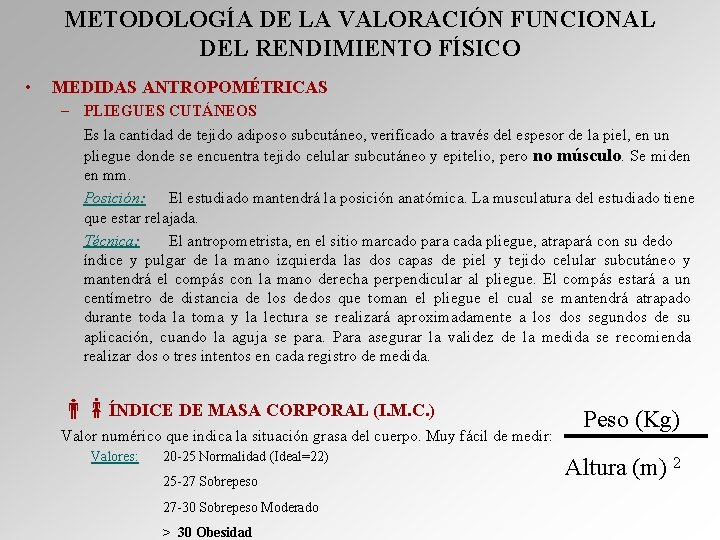 METODOLOGÍA DE LA VALORACIÓN FUNCIONAL DEL RENDIMIENTO FÍSICO • MEDIDAS ANTROPOMÉTRICAS – PLIEGUES CUTÁNEOS