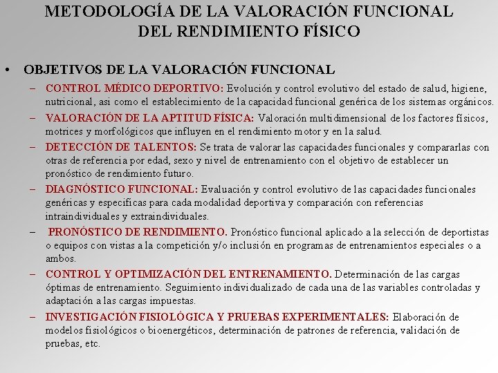 METODOLOGÍA DE LA VALORACIÓN FUNCIONAL DEL RENDIMIENTO FÍSICO • OBJETIVOS DE LA VALORACIÓN FUNCIONAL