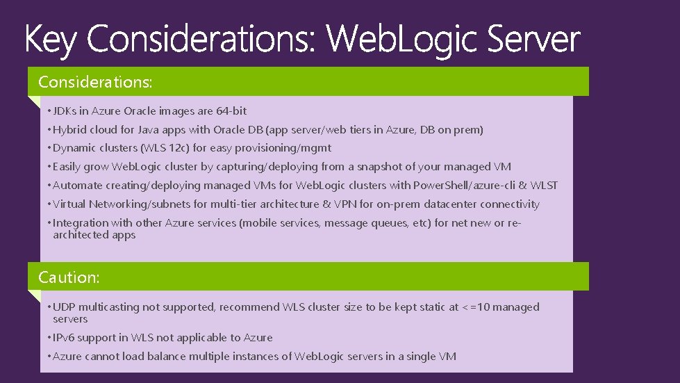 Considerations: • JDKs in Azure Oracle images are 64 -bit • Hybrid cloud for