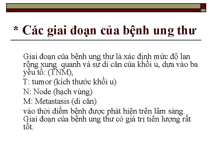 * Các giai đoạn của bệnh ung thư Giai đoạn của bệnh ung thư