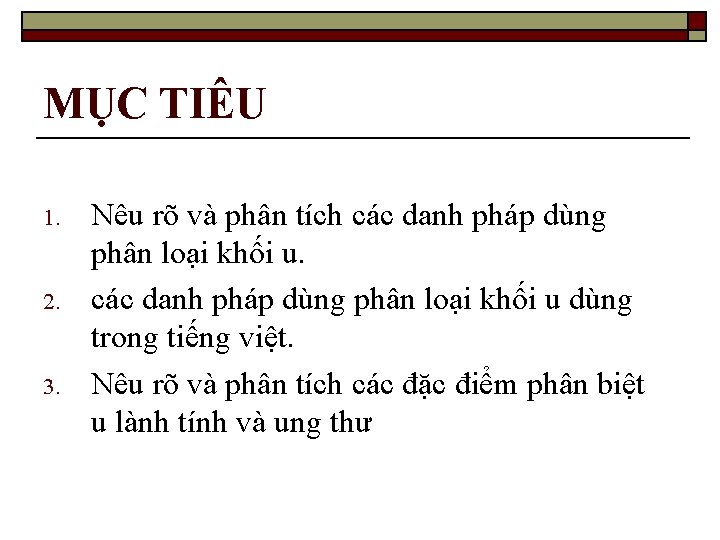 MỤC TIÊU 1. 2. 3. Nêu rõ và phân tích các danh pháp dùng