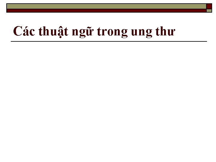 Các thuật ngữ trong ung thư 