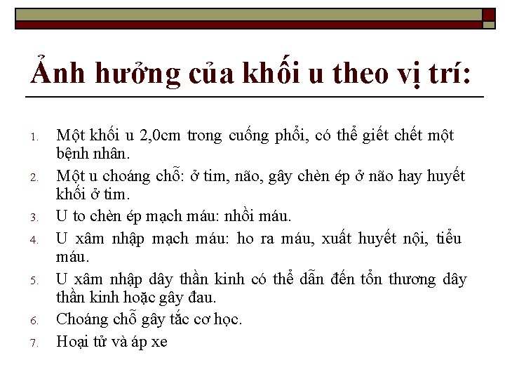 Ảnh hưởng của khối u theo vị trí: 1. 2. 3. 4. 5. 6.