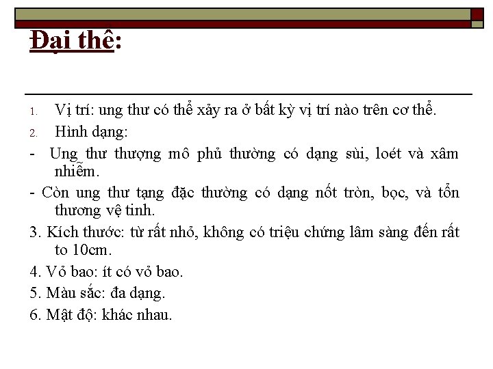 Đại thể: Vị trí: ung thư có thể xảy ra ở bất kỳ vị