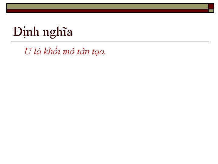 Định nghĩa U là khối mô tân tạo. 